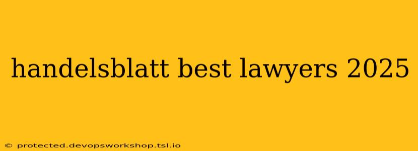 handelsblatt best lawyers 2025