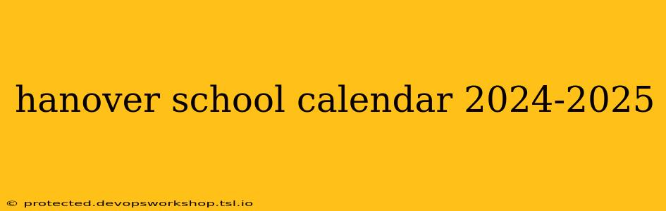 hanover school calendar 2024-2025