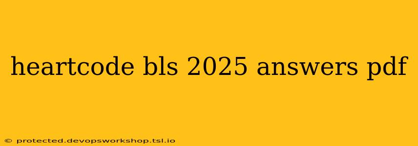 heartcode bls 2025 answers pdf