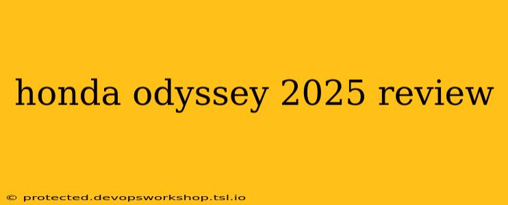 honda odyssey 2025 review