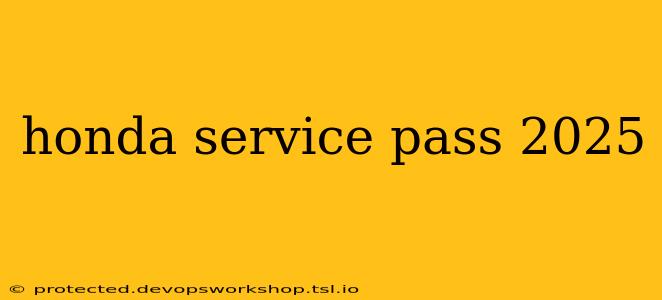 honda service pass 2025