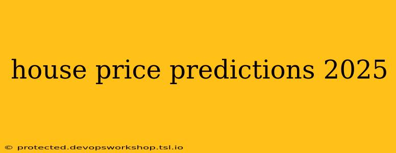 house price predictions 2025