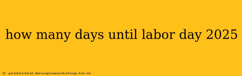 how many days until labor day 2025