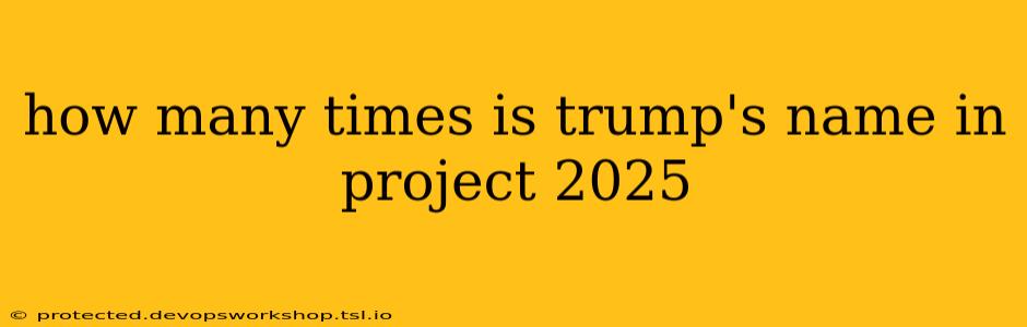 how many times is trump's name in project 2025