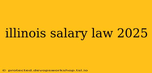 illinois salary law 2025