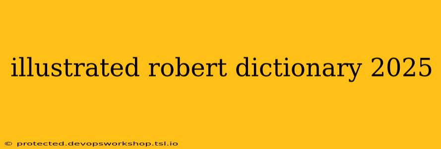 illustrated robert dictionary 2025