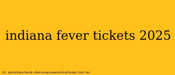 indiana fever tickets 2025