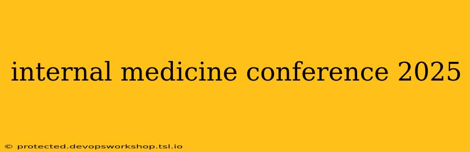 internal medicine conference 2025