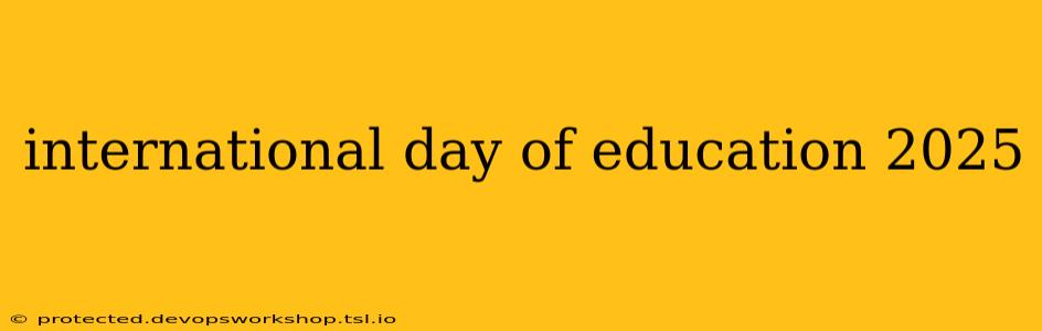 international day of education 2025