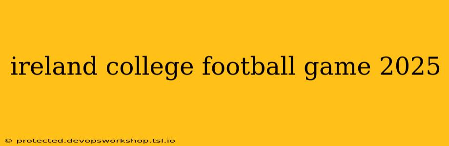 ireland college football game 2025