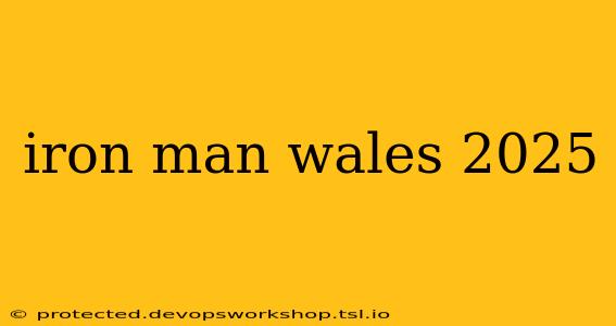 iron man wales 2025