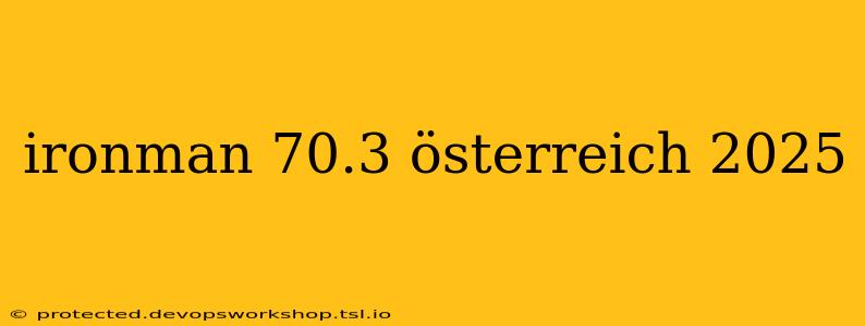 ironman 70.3 österreich 2025