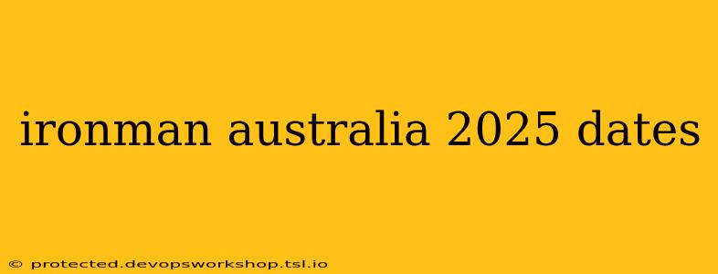 ironman australia 2025 dates