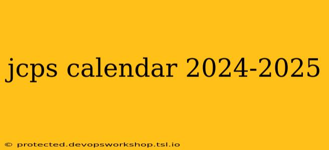 jcps calendar 2024-2025