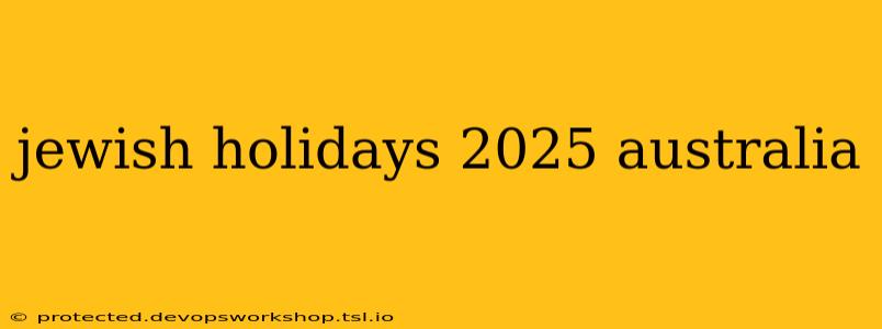 jewish holidays 2025 australia