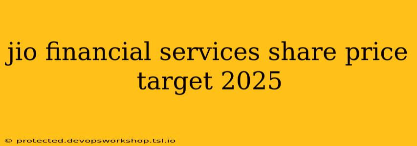 jio financial services share price target 2025