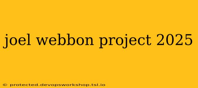 joel webbon project 2025