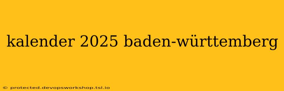 kalender 2025 baden-württemberg