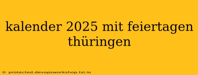 kalender 2025 mit feiertagen thüringen