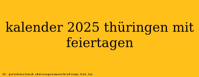 kalender 2025 thüringen mit feiertagen