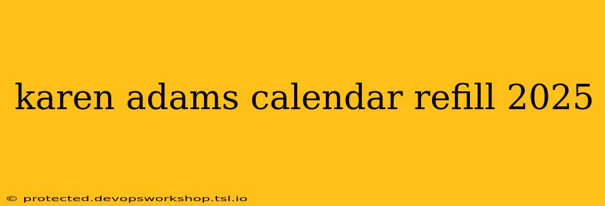 karen adams calendar refill 2025