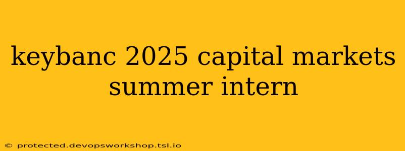 keybanc 2025 capital markets summer intern