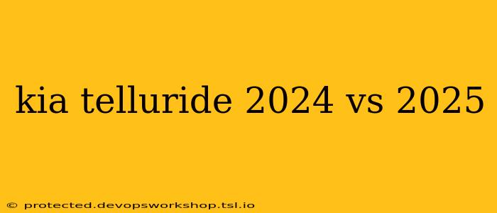 kia telluride 2024 vs 2025