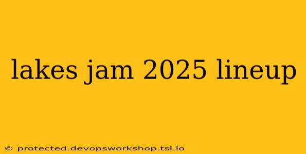 lakes jam 2025 lineup