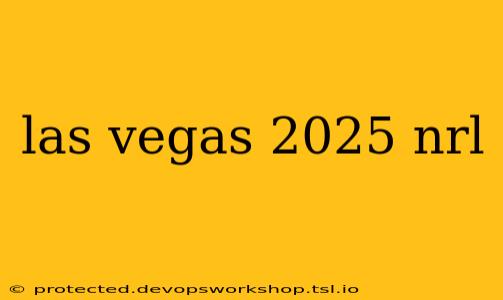 las vegas 2025 nrl