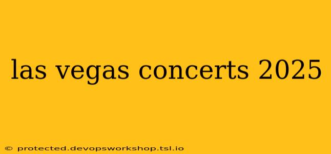 las vegas concerts 2025