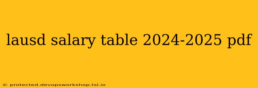 lausd salary table 2024-2025 pdf