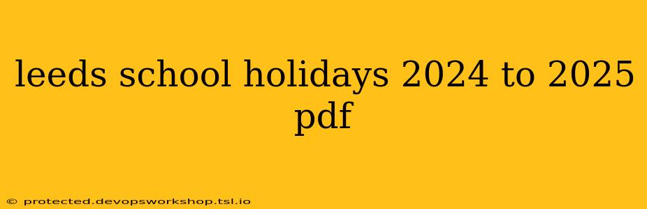 leeds school holidays 2024 to 2025 pdf