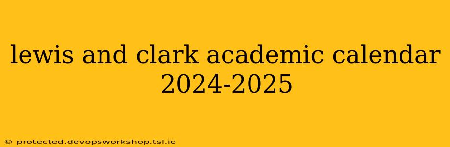 lewis and clark academic calendar 2024-2025