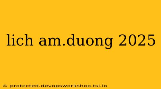 lich am.duong 2025