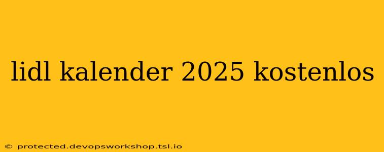 lidl kalender 2025 kostenlos