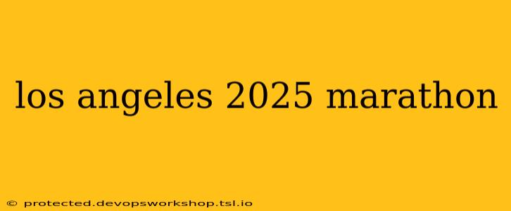 los angeles 2025 marathon