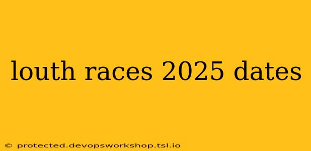 louth races 2025 dates