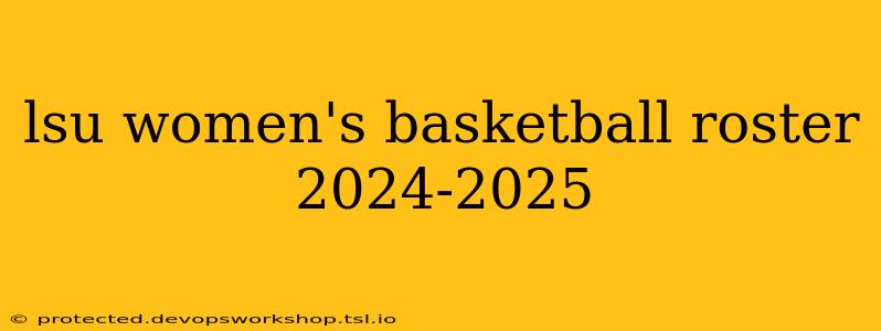 lsu women's basketball roster 2024-2025