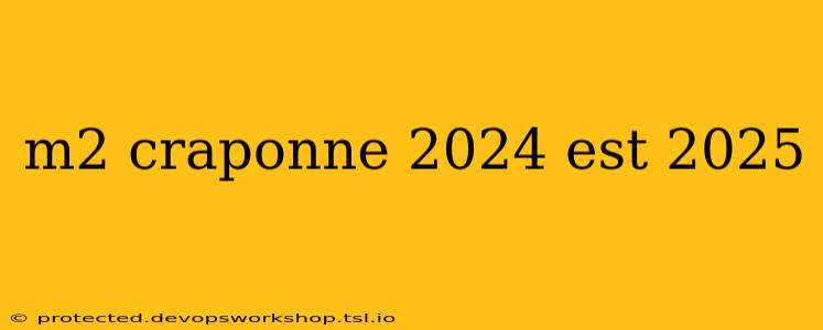 m2 craponne 2024 est 2025