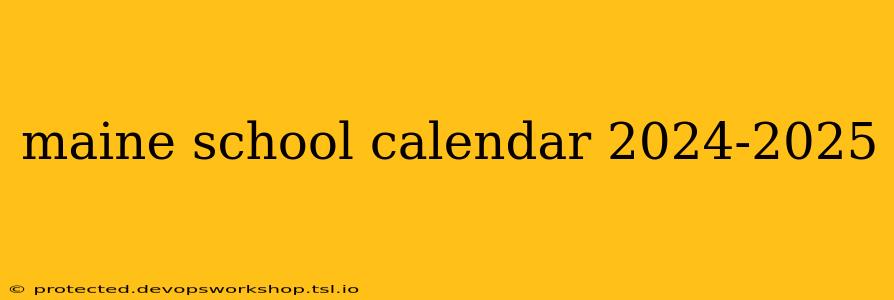 maine school calendar 2024-2025