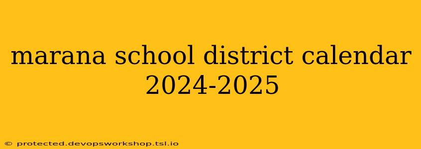 marana school district calendar 2024-2025