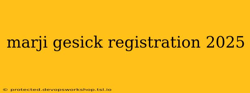 marji gesick registration 2025