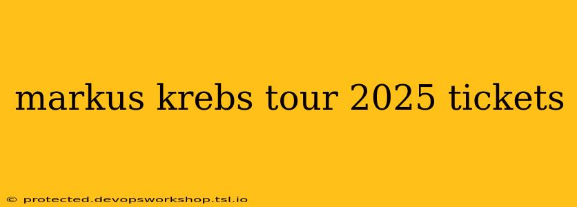 markus krebs tour 2025 tickets