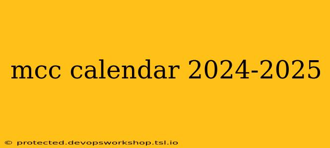 mcc calendar 2024-2025