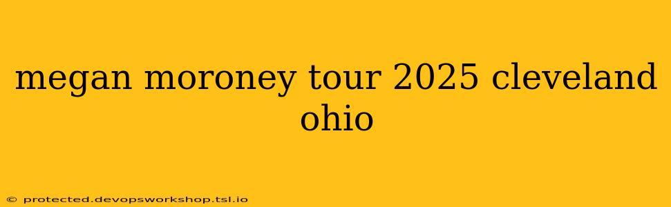 megan moroney tour 2025 cleveland ohio