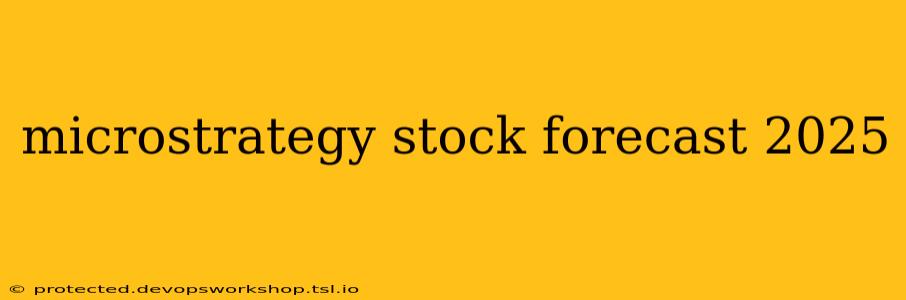 microstrategy stock forecast 2025