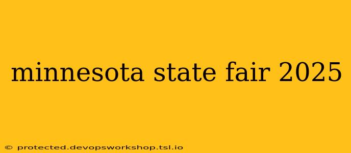 minnesota state fair 2025