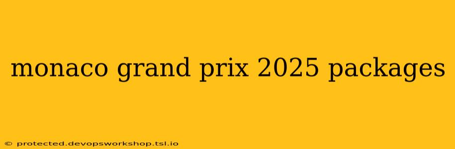 monaco grand prix 2025 packages