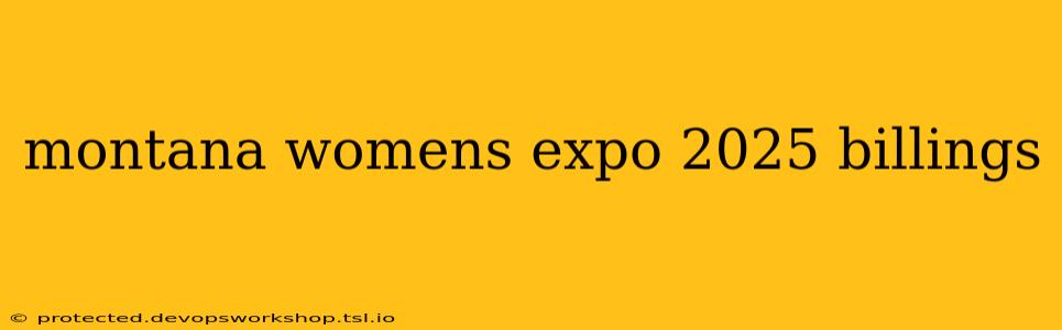 montana womens expo 2025 billings