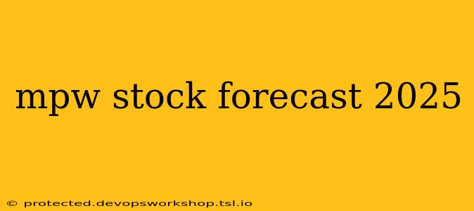 mpw stock forecast 2025